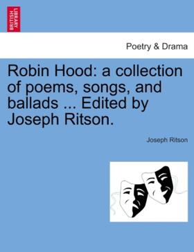 Ritson |  Robin Hood: a collection of poems, songs, and ballads ... Edited by Joseph Ritson. | Buch |  Sack Fachmedien