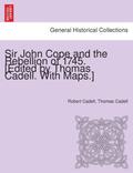 Cadell |  Sir John Cope and the Rebellion of 1745. [Edited by Thomas Cadell. With maps.] | Buch |  Sack Fachmedien