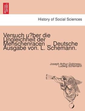 Gobineau / Schemann |  Versuch u¨ber die Ungleichheit der Menschenracen ... Deutsche Ausgabe von. L. Schemann. | Buch |  Sack Fachmedien