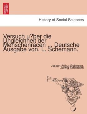 Gobineau / Schemann |  Versuch u¨ber die Ungleichheit der Menschenracen ... Deutsche Ausgabe von. L. Schemann. | Buch |  Sack Fachmedien