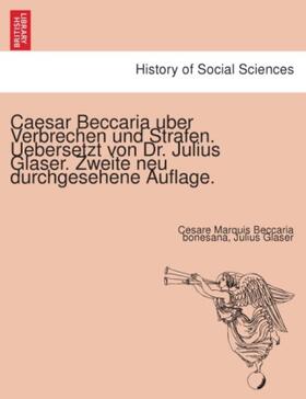 Beccaria bonesana / Glaser |  Caesar Beccaria u¨ber Verbrechen und Strafen. Uebersetzt von Dr. Julius Glaser. Zweite neu durchgesehene Auflage. | Buch |  Sack Fachmedien