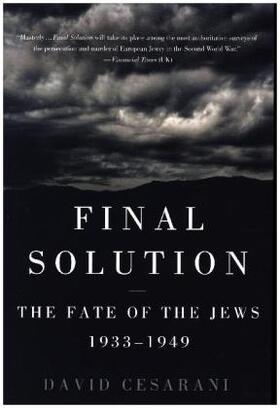 Cesarani |  Final Solution: The Fate of the Jews 1933-1949 | Buch |  Sack Fachmedien