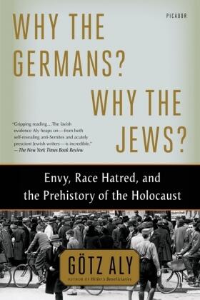 Aly | Why the Germans? Why the Jews? | Buch | 978-1-250-06264-2 | sack.de