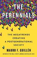 Guillén |  The Perennials: The Megatrends Creating a Postgenerational Society | Buch |  Sack Fachmedien