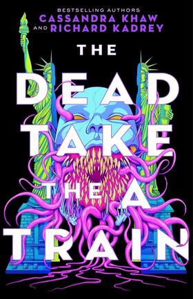 Khaw / Kadrey |  The Dead Take the A Train | Buch |  Sack Fachmedien