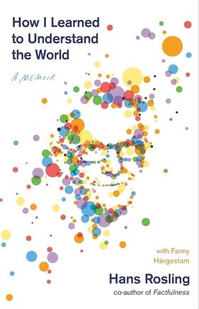 Rosling / Härgestam |  How I Learned to Understand the World | Buch |  Sack Fachmedien