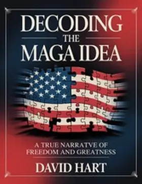 Hart |  Decoding the MAGA Idea | eBook | Sack Fachmedien