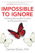 Simon |  Impossible to Ignore: Creating Memorable Content to Influence Decisions | Buch |  Sack Fachmedien