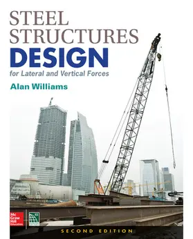 Williams |  Steel Structures Design for Lateral and Vertical Forces, Second Edition | Buch |  Sack Fachmedien