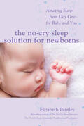 Pantley |  The No-Cry Sleep Solution for Newborns: Amazing Sleep from Day One - For Baby and You | Buch |  Sack Fachmedien
