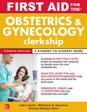 Ganti / Kaufman / Sims |  First Aid for the Obstetrics and Gynecology Clerkship, Fourth Edition | Buch |  Sack Fachmedien