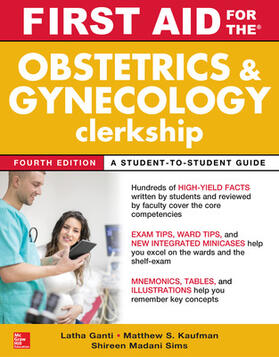 Ganti / Kaufman / Sims | First Aid for the Obstetrics and Gynecology Clerkship, Fourth Edition | Buch | 978-1-259-64406-1 | sack.de