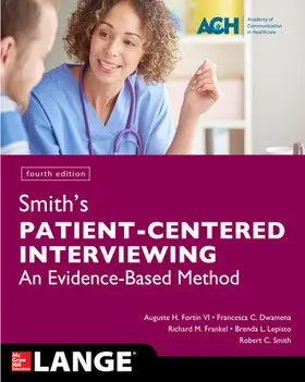 Fortin / Dwamena / Frankel | Smith's Patient Centered Interviewing: An Evidence-Based Method, Fourth Edition | Buch | 978-1-259-64462-7 | www.sack.de