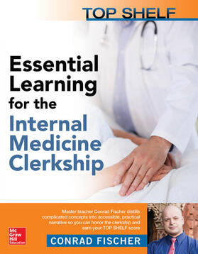 Fischer | Top Shelf: Essential Learning for the Internal Medicine Clerkship | Buch | 978-1-259-64476-4 | sack.de