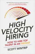 Wintrip |  High Velocity Hiring: How to Hire Top Talent in an Instant | Buch |  Sack Fachmedien