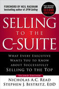 Read / Bistritz |  Selling to the C-Suite, Second Edition:  What Every Executive Wants You to Know About Successfully Selling to the Top | Buch |  Sack Fachmedien