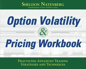 Natenberg |  Option Volatility & Pricing Workbook: Practicing Advanced Trading Strategies and Techniques | Buch |  Sack Fachmedien