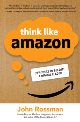 Rossman | Think Like Amazon: 50 1/2 Ideas to Become a Digital Leader | Buch | 978-1-260-45549-6 | sack.de