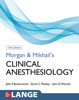 Butterworth / Mackey / Wasnick |  Morgan and Mikhail's Clinical Anesthesiology, Seventh Edition | Buch |  Sack Fachmedien