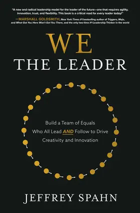 Spahn |  We the Leader: Build a Team of Equals Who All Lead and Follow to Drive Creativity and Innovation | Buch |  Sack Fachmedien