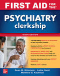 Ganti / Kaufman / Blitzstein |  First Aid for the Psychiatry Clerkship, Sixth Edition | Buch |  Sack Fachmedien