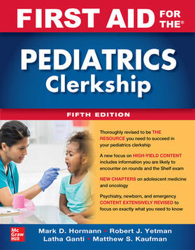Ganti / Yetman / Hormann | First Aid for the Pediatrics Clerkship, Fifth Edition | Buch | 978-1-264-26449-0 | sack.de