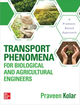 Kolar |  Transport Phenomena for Biological and Agricultural Engineers: A Problem-Based Approach | Buch |  Sack Fachmedien