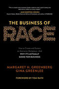 Greenberg / Greenlee / Rath |  The Business of Race: How to Create and Sustain an Antiracist Workplace--And Why It's Actually Good for Business | Buch |  Sack Fachmedien