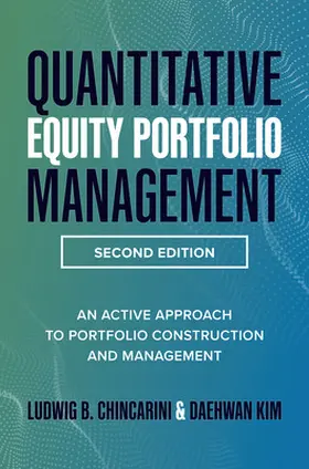 Chincarini / Kim |  Quantitative Equity Portfolio Management, Second Edition: An Active Approach to Portfolio Construction and Management | Buch |  Sack Fachmedien