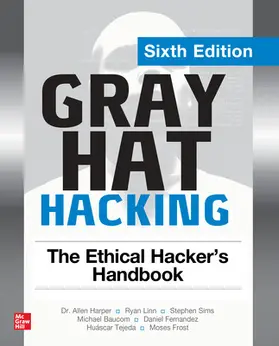 Harper / Linn / Sims |  Gray Hat Hacking: The Ethical Hacker's Handbook, Sixth Edition | Buch |  Sack Fachmedien