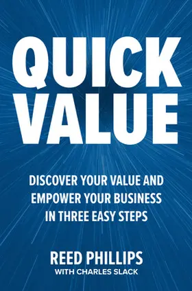Phillips / Slack |  Quickvalue: Discover Your Value and Empower Your Business in Three Easy Steps | Buch |  Sack Fachmedien