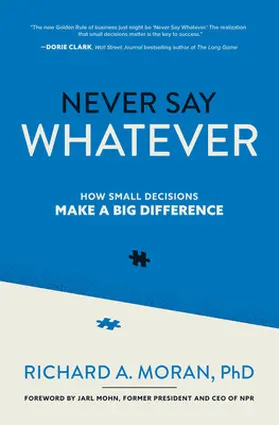 Moran |  Never Say Whatever: How Small Decisions Make a Big Difference | Buch |  Sack Fachmedien