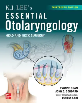 Lee / Chan / Goddard |  K.J. Lee's Essential Otolaryngology: Head and Neck Surgery, Thirteenth Edition | Buch |  Sack Fachmedien