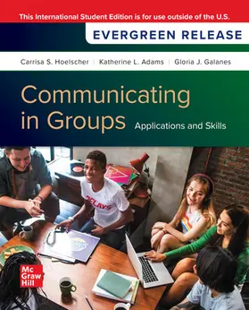 Hoelscher / Adams / Galanes |  Communicating in Groups: Applications and Skills: 2025 Release ISE | Buch |  Sack Fachmedien