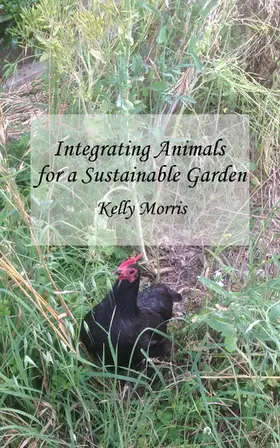 Morris |  Integrating Animals for a Sustainable Garden | eBook | Sack Fachmedien