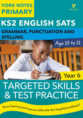 Walter / Woodford |  English SATs Grammar, Punctuation and Spelling Targeted Skills and Test Practice for Year 5: York Notes for KS2 catch up, revise and be ready for 2025 exams | Buch |  Sack Fachmedien