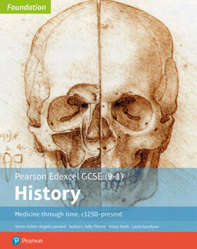 Stark / Goodyear / Thorne |  Edexcel GCSE (9-1) History Foundation Medicine through time, c1250-present Student Book | Buch |  Sack Fachmedien