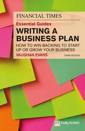 Evans |  The Financial Times Essential Guide to Writing a Business Plan: How to Win Backing to Start Up or Grow Your Business | Buch |  Sack Fachmedien