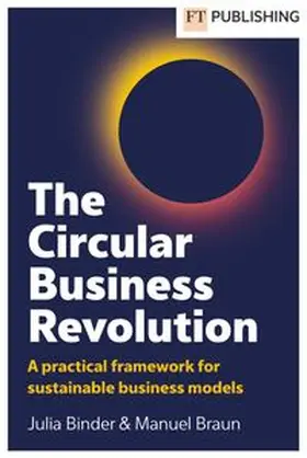 Binder / Braun |  The Circular Business Revolution: A practical framework for sustainable business models | Buch |  Sack Fachmedien