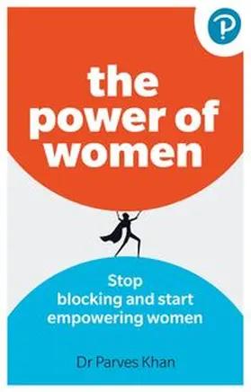 Khan |  The Power of Women: Stop blocking and start empowering women at work | Buch |  Sack Fachmedien