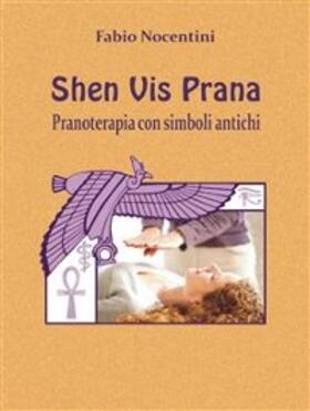 Nocentini |  Shen Vis Prana. Pranoterapia con simboli antichi | eBook | Sack Fachmedien