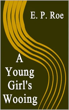 Roe |  A Young Girl's Wooing | eBook | Sack Fachmedien