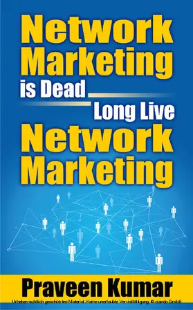 Kumar |  Network Marketing is Dead, Long Live Network Marketing | eBook | Sack Fachmedien