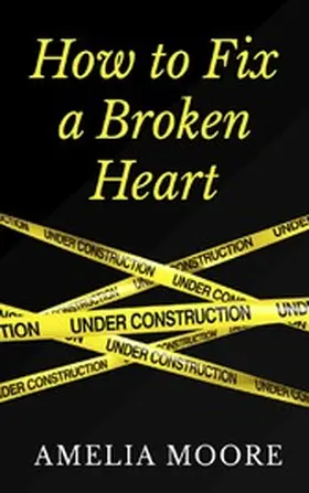 Moore |  How To Fix A Broken Heart | eBook | Sack Fachmedien