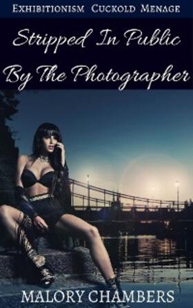 Chambers |  Stripped In Public By The Photographer | eBook | Sack Fachmedien
