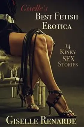 Renarde |  Giselle's Best Fetish Erotica: 14 Kinky Sex Stories | eBook | Sack Fachmedien