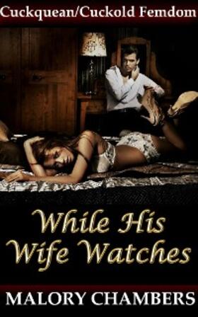 Chambers |  While His Wife Watches | eBook | Sack Fachmedien