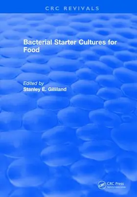 Gilliland |  Bacterial Starter Cultures for Food | Buch |  Sack Fachmedien