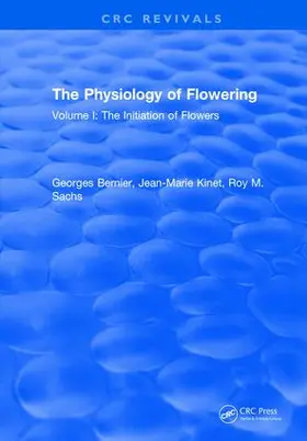 Bernier / Kinet / Sachs |  The Physiology of Flowering | Buch |  Sack Fachmedien