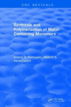 Pomogailo |  Synthesis and Polymerization of Metal-Containing Monomers | Buch |  Sack Fachmedien